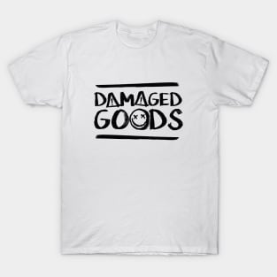 Damaged Goods T-Shirt